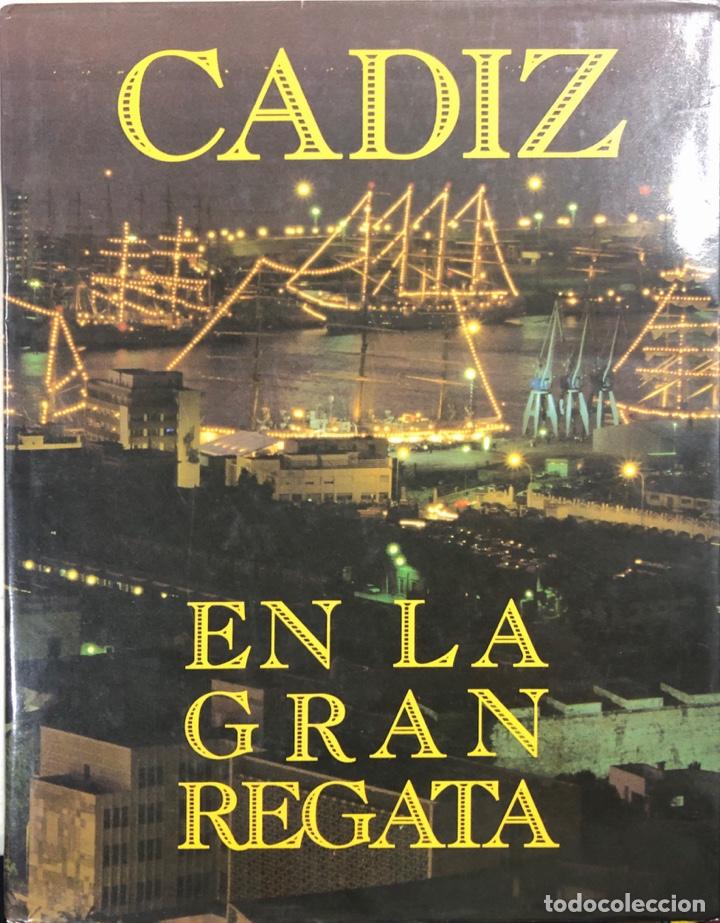 Libri di seconda mano: CADIZ EN LA GRAN REGATA. INGRASA ARTES GRAFICAS Y DIARIO DE CADIZ, 1992. 139 PAGINAS.