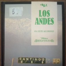 Libros de segunda mano: LOS ANDES (ANA CRISTINE WALSCHBURGER) BIBLIOTECA IBEROAMERICANA Nº 56 - ANAYA - CARTONE