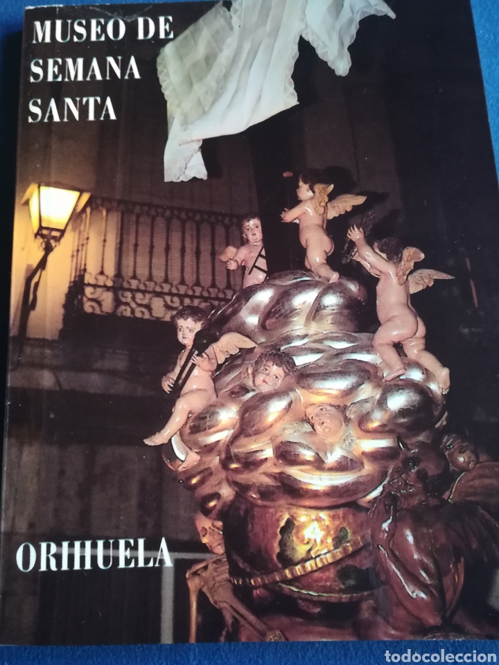 Libros de segunda mano: Museo de Semana Santa im&aacute;genes y trono Orihuela, 1993