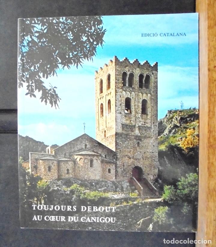 Gebrauchte B&uuml;cher: Toujours debout au coeur du Canigou edici&oacute; catalana Edicions Fraternitat de Sant Mart&iacute; del Canig&oacute;