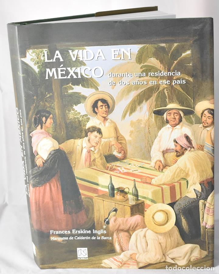 Libri di seconda mano: La vida en M&eacute;xico durante una residencia de 2 a&ntilde;os en ese pa&iacute;s. Erskine Inglis, Frances