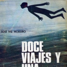 Libros de segunda mano: DOCE VIAJES Y UNA ESCAPADA. JOSE MARIA MOREIRO. PRENSA ESPAÑOLA. 1972. CON DEDICATORIA.