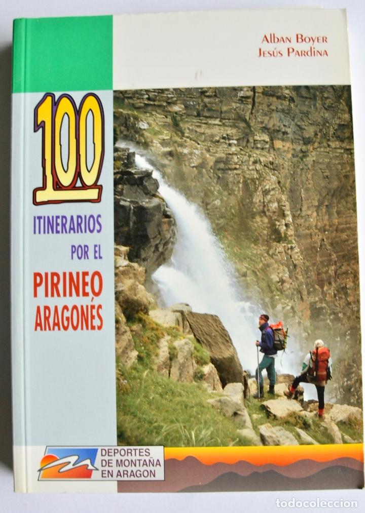 Libros de segunda mano: Alban Boyer y Jes&uacute;s Pardina. 100 Itinerarios por el Pirineo Aragon&eacute;s. Prames S.A. Zaragoza, 1995