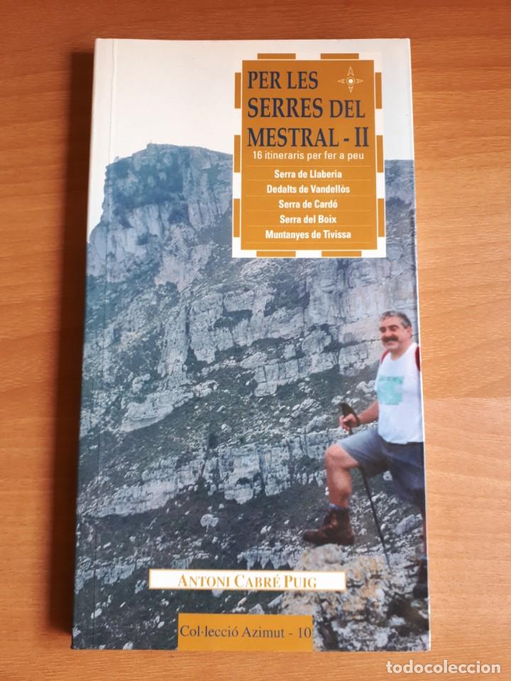 Libri di seconda mano: PER LES SERRES DEL MESTRAL - II . 16 ITINERARIS PER FER A PEU. ANTONI CABR&Eacute; PUIG