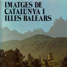 Libros de segunda mano: IMATGES DE CATALUNYA I ILLES BALEARS, POR JOSEP M. ESPINÀS. AÑO 1979. (MENORCA.11.2)