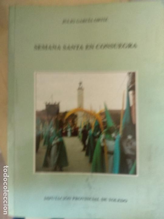 Libros de segunda mano: SEMANA SANTA EN CONSUEGRA, JULIO GARC&Iacute;A ORTIZ