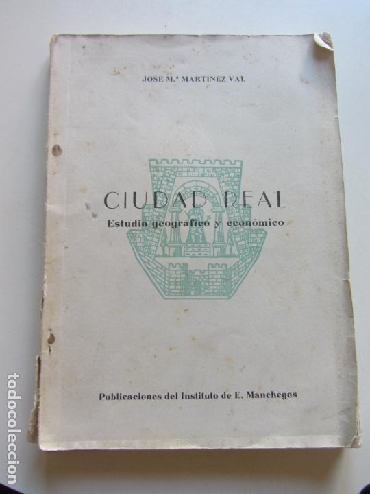Libros de segunda mano: ESTUDIO GEOGRAFICO Y ECONOMICO CIUDAD REAL JOSE MARI MARTINEZ VAL sdx19