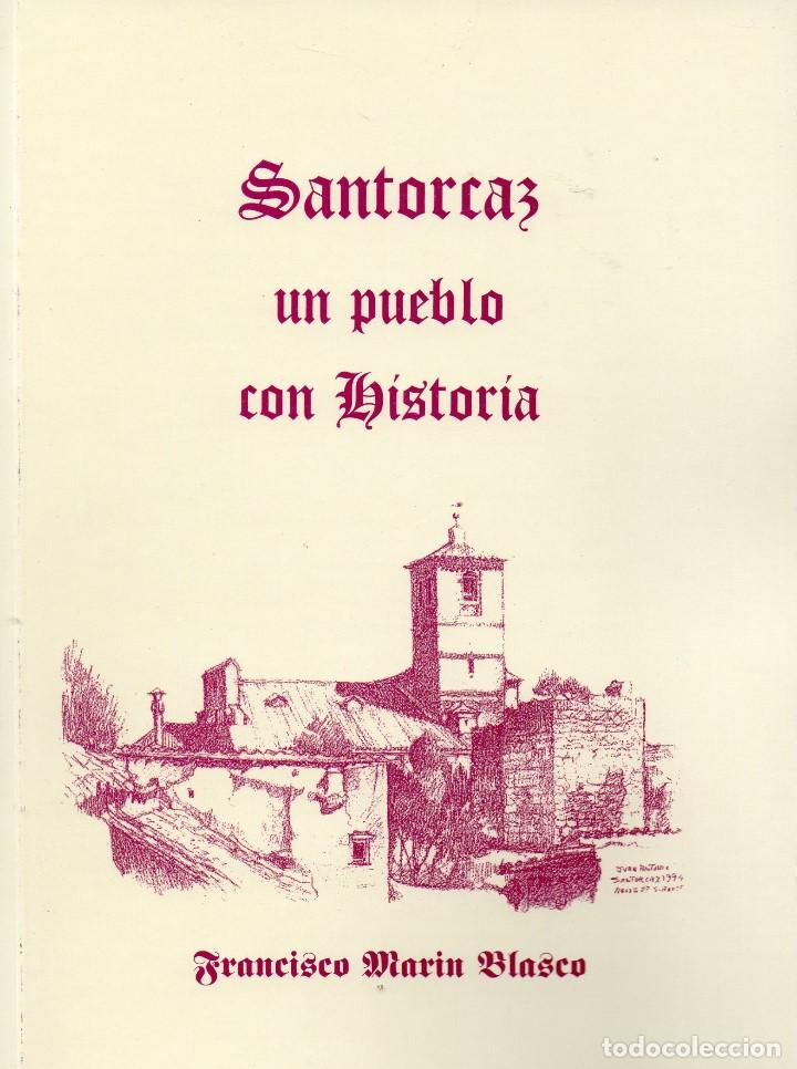 Libros de segunda mano: Santorcaz, un pueblo con historia. Francisco Mar&iacute;n Blasco