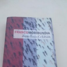 Libros de segunda mano: FRANCO MORIBUNDIA POR JUAN LUIS CEBRIAN - ED. ALFAGUARA 2003. Lote 168855588