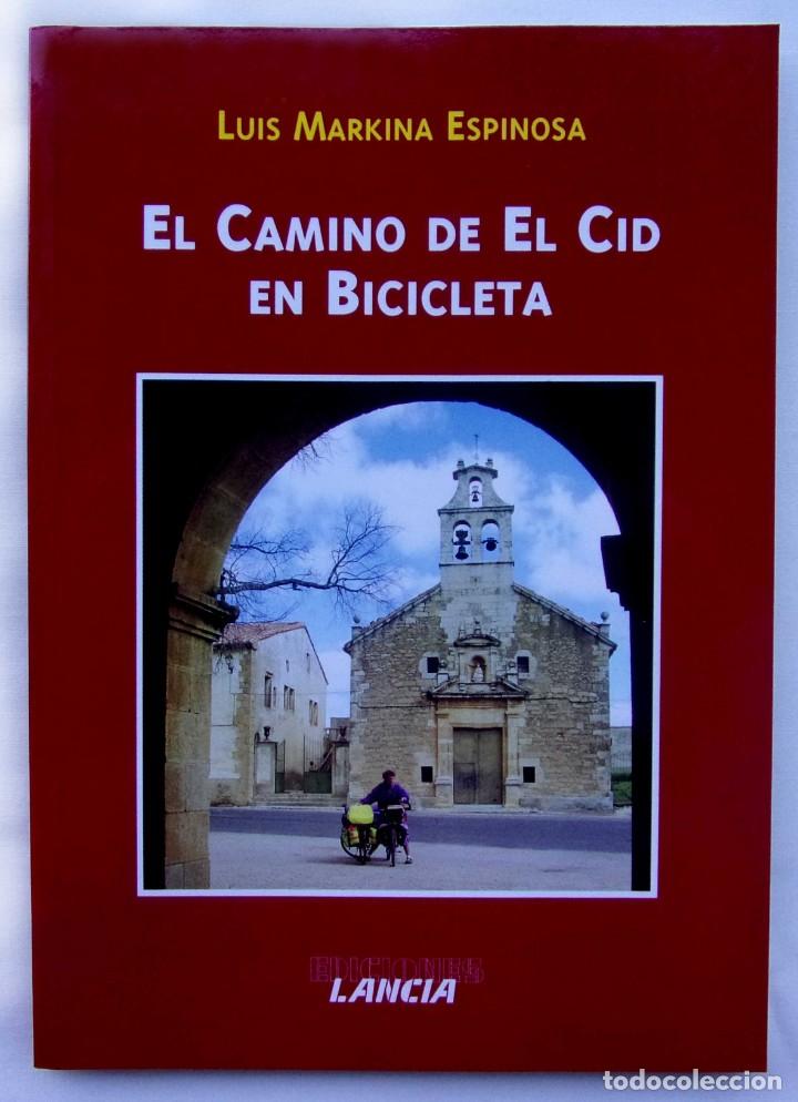Libros de segunda mano: EL CAMINO DE EL CID EN BICICLETA. BURGOS. A&Ntilde;O: 1998. LUIS MARKINA. MUY BUEN ESTADO.