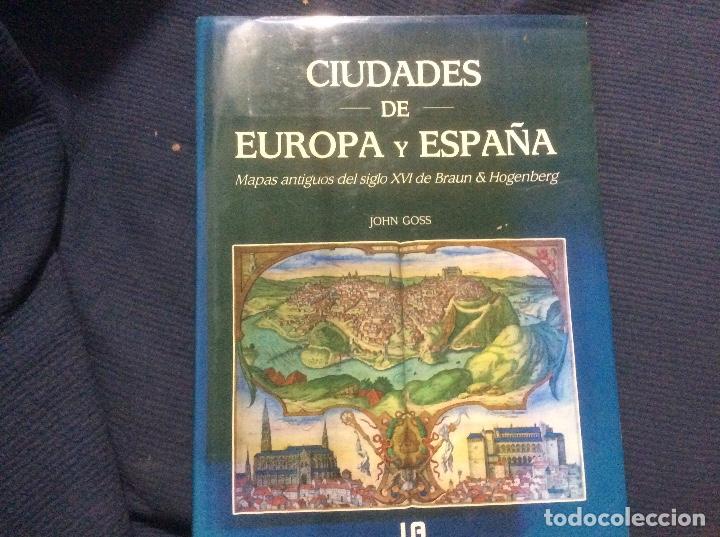 Livros em segunda m&atilde;o: CIUDADES DE EUROPA Y ESPA&Ntilde;A , MAPAS ANTIGUOS DEL SIGLO XVI HOGENBERG , JOHN GOSS , 1992