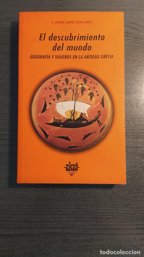 Libros de segunda mano: El descubrimiento del mundo.  Geograf&iacute;a y viajeros en la Antigua Grecia - . FRANCISCO G&Oacute;MEZ ESPELOS