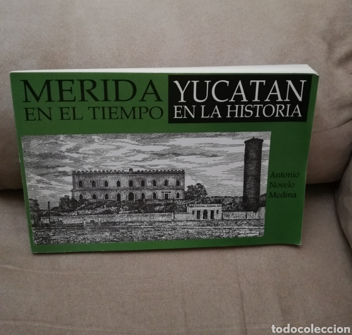 antonio novelo medina - mérida en el tiempo - y - Compra venta en  todocoleccion