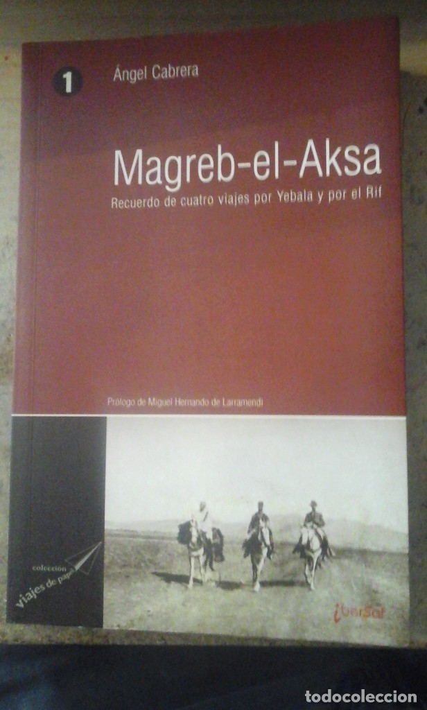 Libros de segunda mano: MAGREB-EL-AKSA. Recuerdo de cuatro viajes por Yebala y por el Rif (Madrid, 2004)