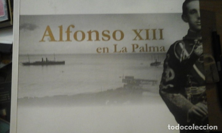Libros de segunda mano: ALFONSO XIII EN LA PALMA (Santa Curz de la Palma, 2006)