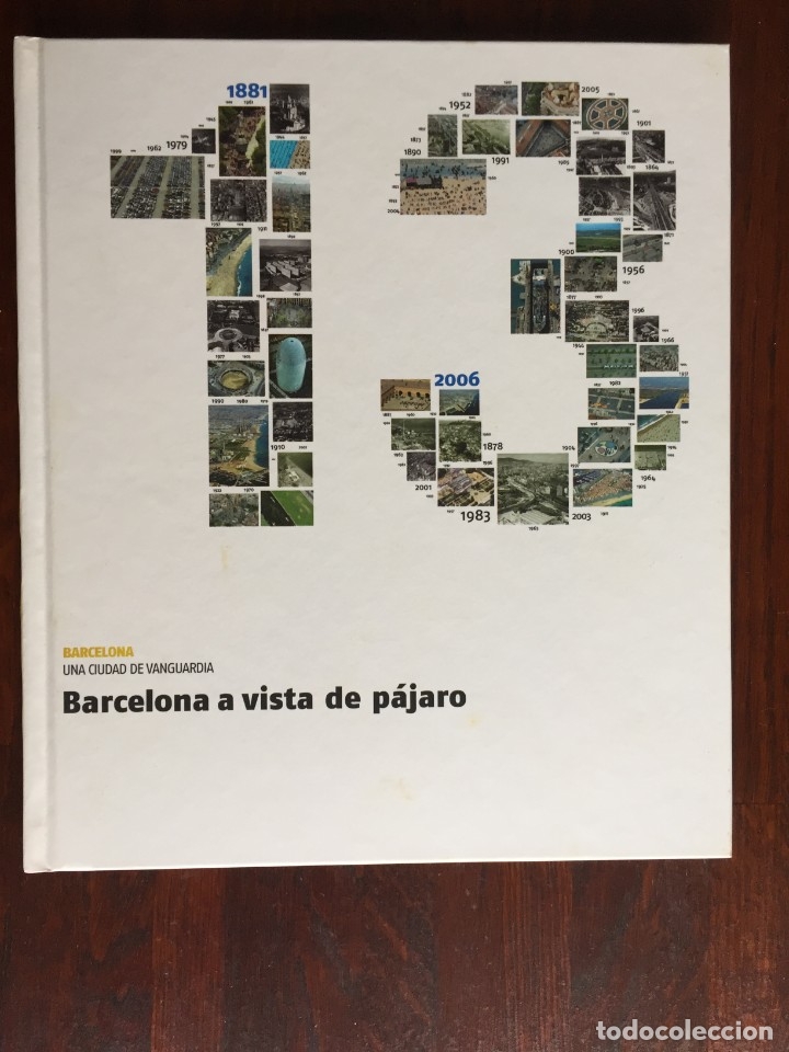 Libri di seconda mano: Barcelona, a vista de p&aacute;jaro. El &aacute;lbum de fotos a&eacute;reas de la ciudad. Como ha cambiado el perfil,