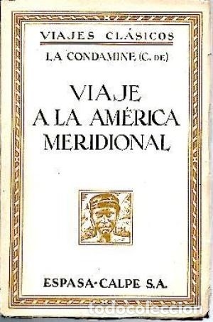 Libros de segunda mano: CONDAMINE ... RELACION ABREVIADA DE UN VIAJE HECHO POR EL INTERIOR DE LA AMERICA MERIDIONAL