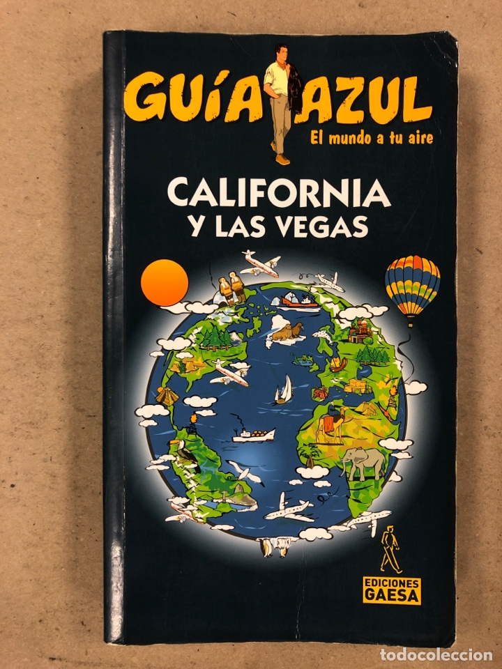 Gebrauchte B&uuml;cher: CALIFORNIA Y LAS VEGAS. GU&Iacute;A AZUL, EL MUNDO A TU AIRE. EDICIONES GAESA 2006. 442 P&Aacute;GINAS.