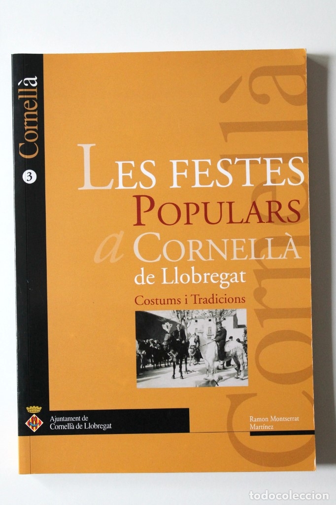 Gebrauchte B&uuml;cher: Ramon Montserrat - Les festes populars a Cornell&agrave; de Llobregat. Costums i tradicions