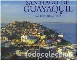 Libros de segunda mano: Santiago De Guayaquil: Una Ciudad Abierta (Miguel,Orellana Arenas )