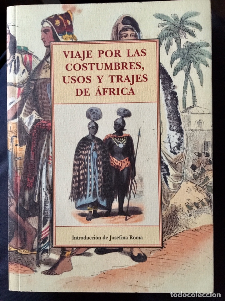 Libros de segunda mano: Viaje por las costumbres, usos y trajes de Africa .jose j ola&ntilde;eta editor.