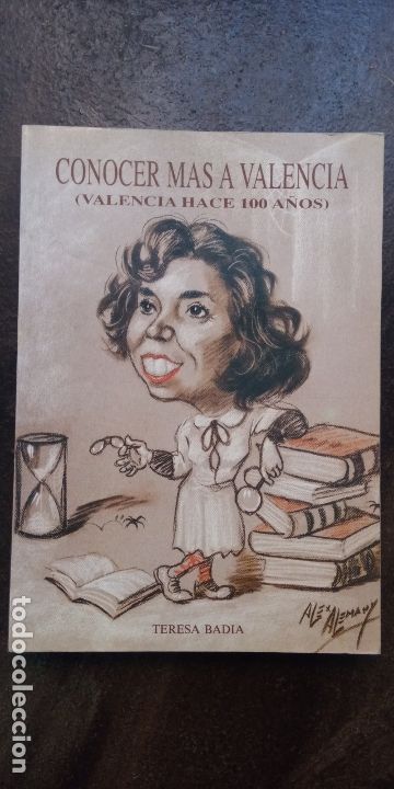 Libros de segunda mano: Teresa Badia. Conocer m&aacute;s a Valencia (Valencia hace 100 a&ntilde;os)