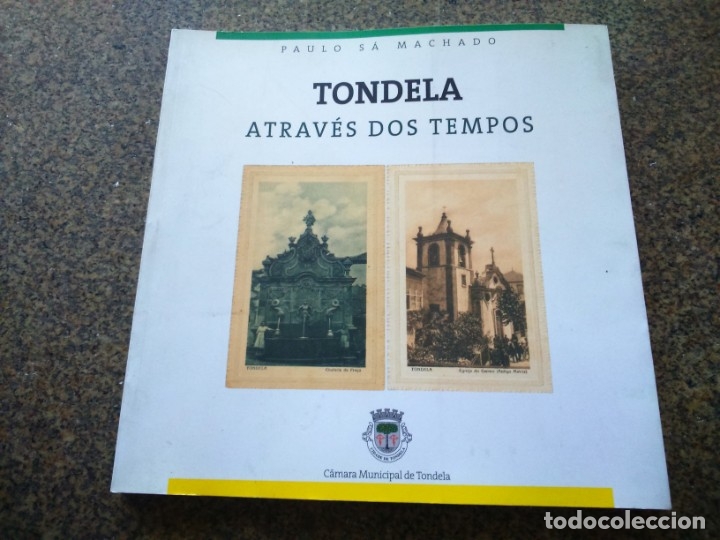 Libri di seconda mano: TONDELA -- ATRAVES DOS TEMPOS -- PAULO SA MACHADO -- CAMARA MUNICIPAL DE TONDELA - PORTUGAL --