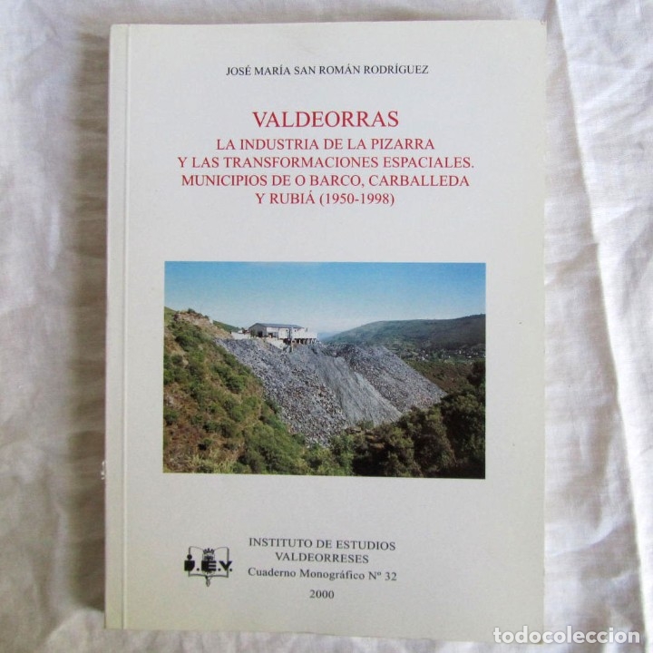 Libri di seconda mano: Valdeorras, la industria de la pizarra y las transformaciones espaciales, San Rom&aacute;n Rodriguez 2000
