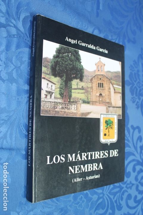 Libros de segunda mano: LOS MARTIRES DE NEMBRA, (ALLER-ASTURIAS), ANGEL GARRALDA GARCIA