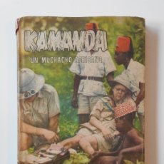 Libros de segunda mano: KAMANDA, UN MUCHACHO AFRICANO. ATTILIO GATTI. BIBLIOTECA UNIVERSAL, VIAJES Y AVENTURAS, EDITORIAL AL