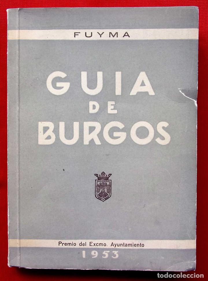 Libros de segunda mano: GU&Iacute;A DE BURGOS. FUYMA. A&Ntilde;O: 1953. PREMIO DEL EXCMO. AYUNTAMIENTO DE BURGOS.