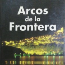 Libros de segunda mano: ARCOS DE LA FRONTERA. EDITORIAL EVEREST. Lote 183983807