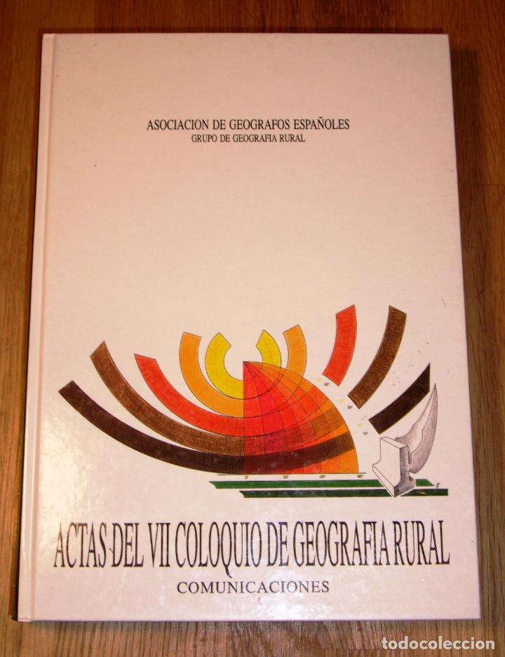 Libri di seconda mano: Actas del VII Coloquio de Geograf&iacute;a Rural : (comunicaciones) (Estudios de geograf&iacute;a ; 7)