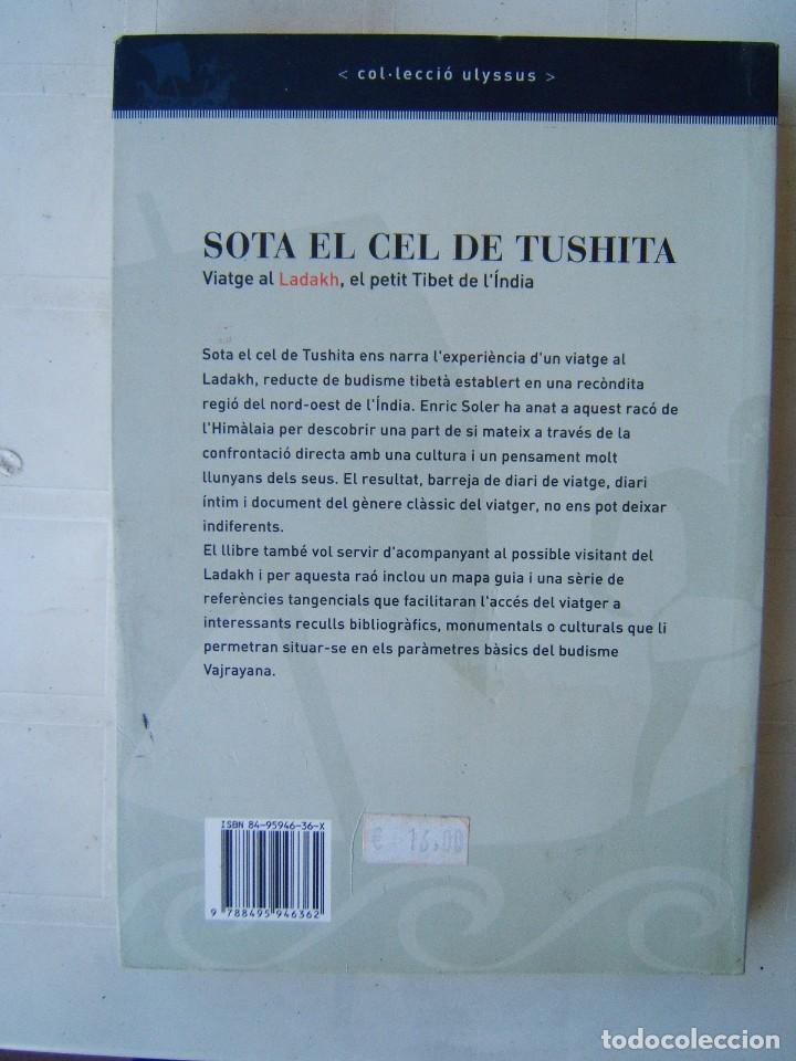Libros de segunda mano: SOTA EL CEL DE TUSHITA-VIATGE AL LADAKH, EL PETIT TIBET DE LINDIA-ENRIC SOLER-2004-1ª EDICIO CATALA - Foto 2 - 186151063