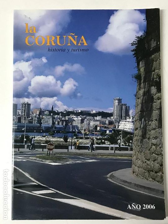 Gebrauchte B&uuml;cher: La Coru&ntilde;a Historia y Turismo. A&ntilde;o 2006 Galicia Revista.