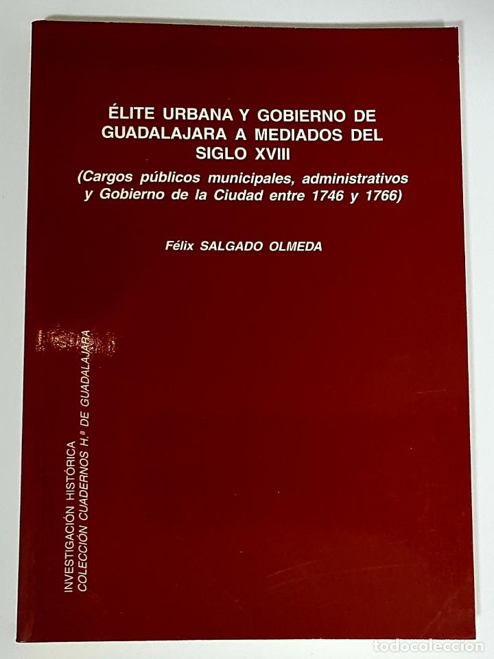 Livros em segunda m&atilde;o: FELIX SALGADO OLMEDA - ELITE URBANA Y GOBIERNO DE GUADALAJARA A MEDIADOS DEL SIGLO XVIII