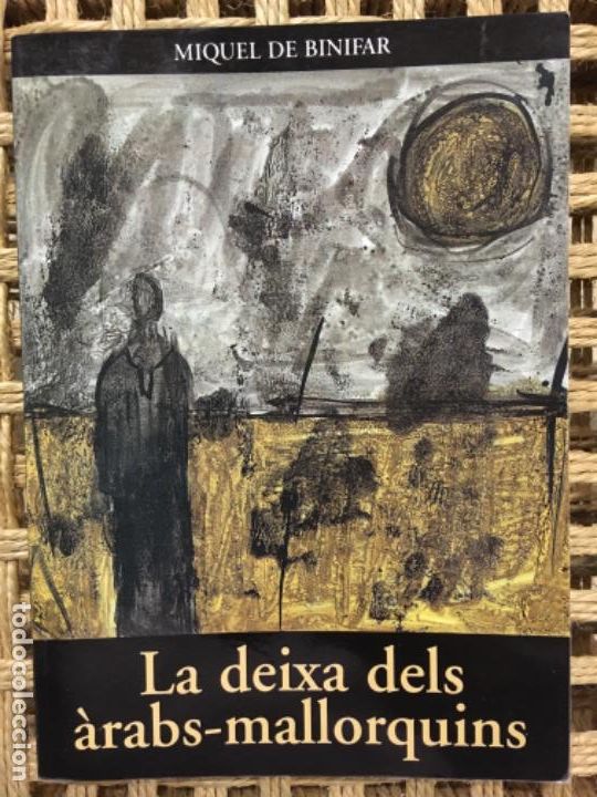 Second hand books: LA DEIXA DELS ARABS MALLORQUINS, MIQUEL DE BINIFAR, DEDICAT
