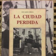 Libros de segunda mano: LA CIUDAD PERDIDA, EDUARDO JORDA