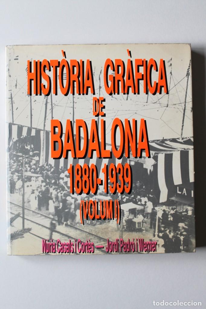 Gebrauchte B&uuml;cher: N&uacute;ria Casals i Jordi Padr&oacute; - Hist&ograve;ria gr&agrave;fica de Badalona 1880-1939 (Volum I)