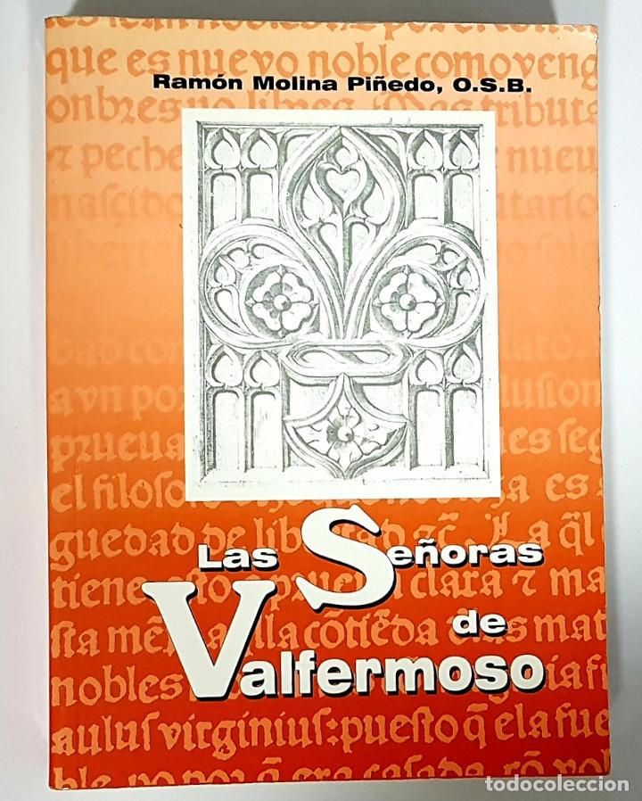 Libros de segunda mano: RAMON MOLINA PI&Ntilde;EDO - LAS SE&Ntilde;ORAS DE VALFERMOSO (Monasterio de Valfermoso de las Monjas, Guadalajara