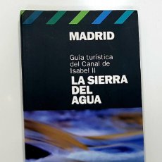 Libros de segunda mano: MADRID, LA SIERRA DEL AGUA. GUÍA TURÍSTICA DEL CANAL DE ISABEL II. EL PAIS AGUILAR. (SIERRA MADRID)