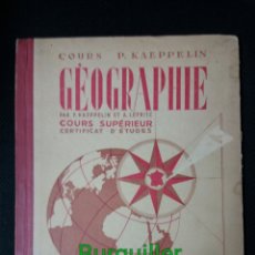 Libros de segunda mano: GEOGRAPHIE COURS SUPERIEUR, KAEPPELIN, CERTIFICAT D'ETUDES, EDITIEUR A.HATIER, FRANCES 1945. Lote 191880391
