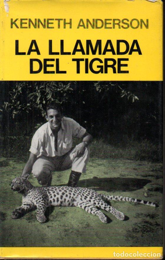 Kenneth Anderson La Llamada Del Tigre Juvent Comprar Libros De Geografia Y Viajes En Todocoleccion