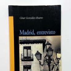 Libros de segunda mano: MADRID, ENTREVISTO DE CÉSAR GONZÁLEZ-RUANO. EDICIÓN DE CARLOS G. SANTA CECILIA. 1992. Lote 192373938