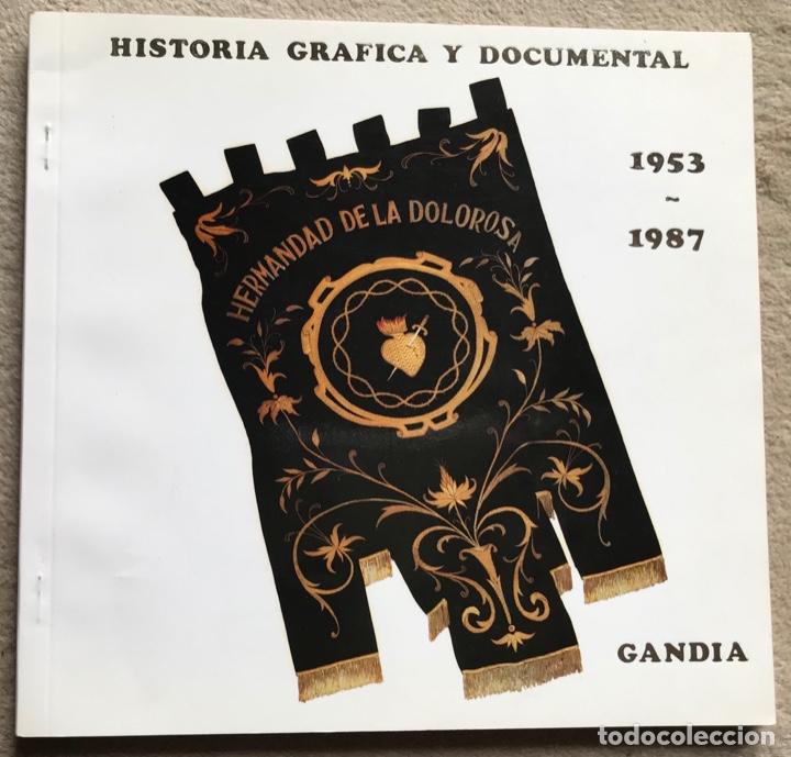 Libros de segunda mano: Hermandad de la dolorosa - Histor&iacute;a gr&aacute;fica y documental - Gand&iacute;a (1953 -1987) Semana Santa