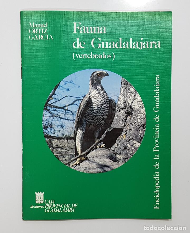 Libros de segunda mano: FAUNA DE GUADALAJARA (vertebrados) por Manuel Ortiz Garc&iacute;a. 1984