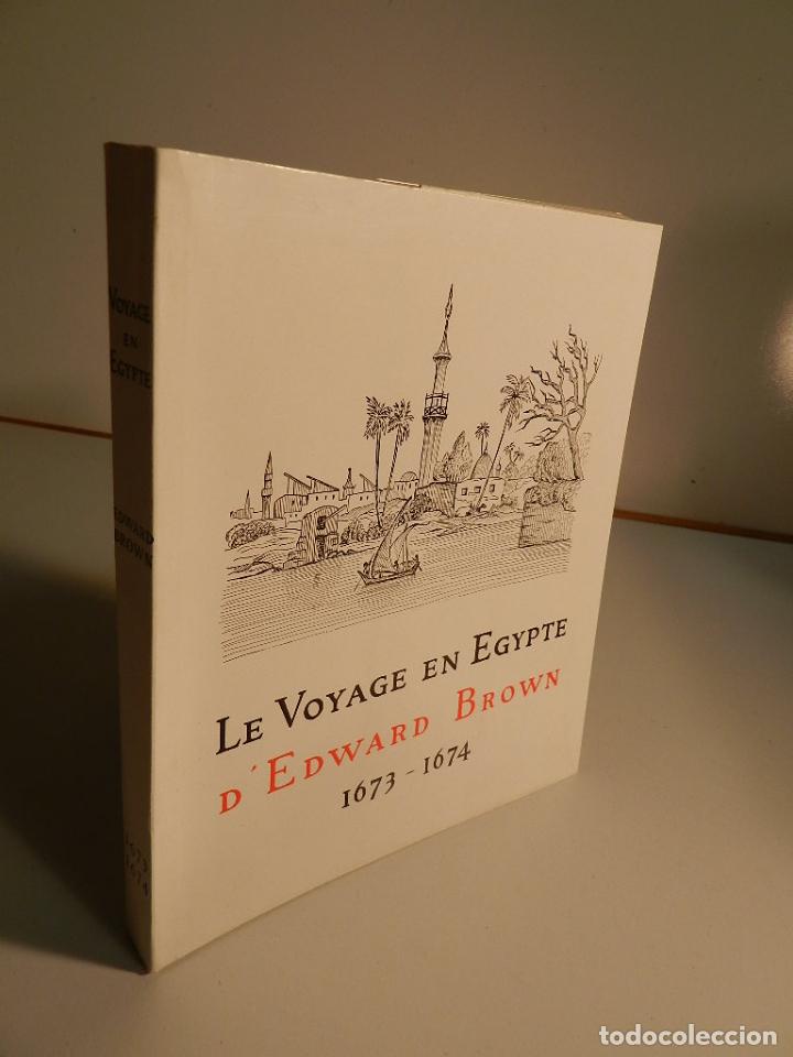 Libri di seconda mano: LE VOYAGE EN &Eacute;GYPTE EDUARD BROWN 1673 1674 INSTITUT FRAN&Ccedil;AIS D'ARCH&Eacute;OLOGIE ORIENTALE DU CAIRE