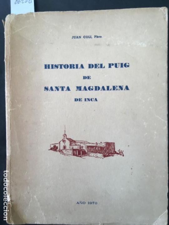 Libros de segunda mano: HISTORIA DEL PUIG DE SANTA MAGDALENA, INCA, MALLORCA, JUAN COLL