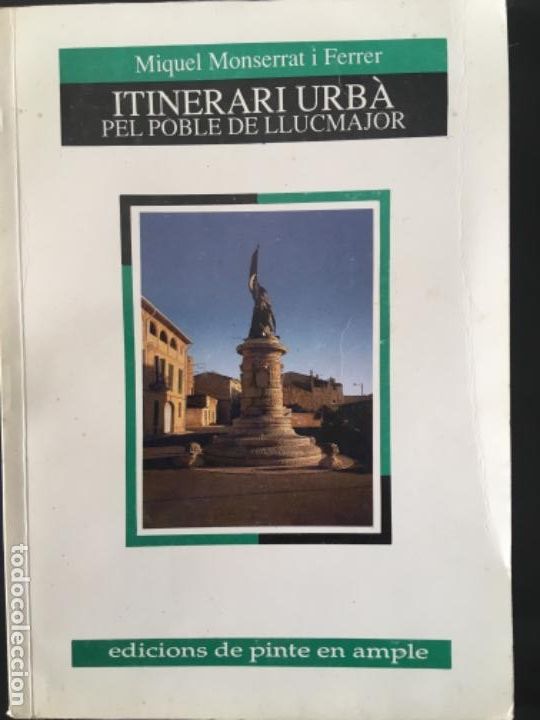 Libros de segunda mano: ITINERARI URBA PEL POBLE DE LLUCMAJOR, MIQUEL MONSERRAT I FERRER