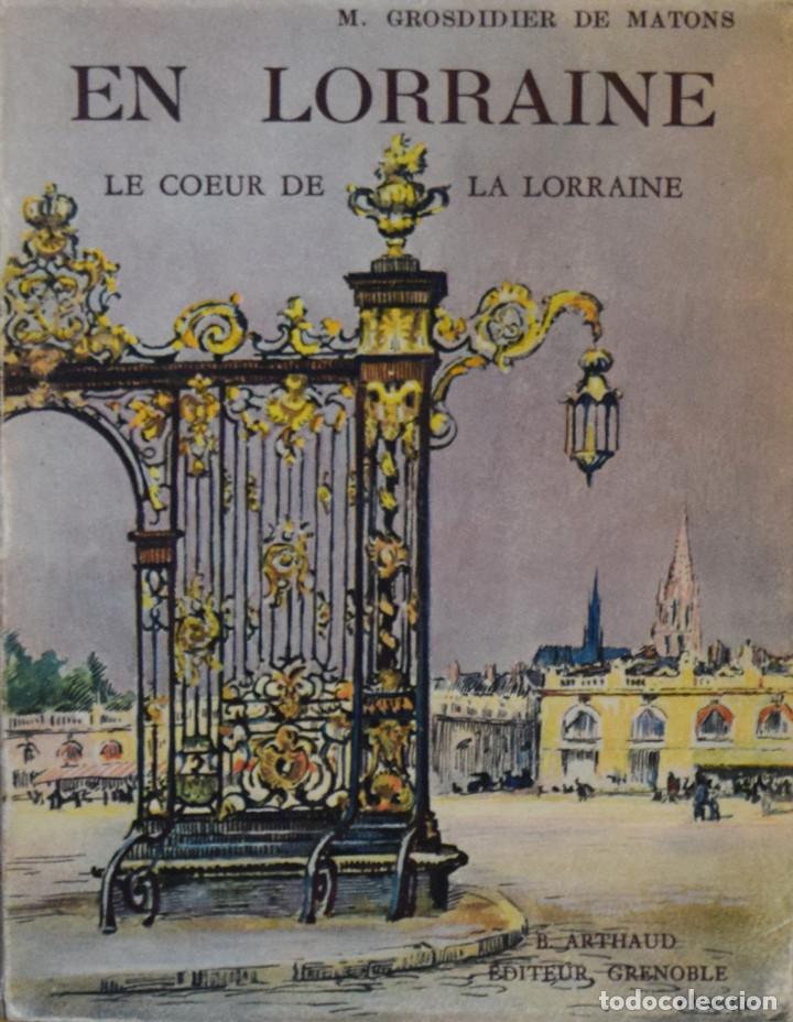 Gebrauchte B&uuml;cher: EN LORRAINE. LE COEUR DE LA LORRAINE - Marcel GROSDIDIER DE MATONS